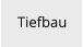 Tiefbau