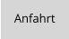 Anfahrt